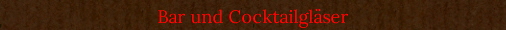 Bar und Cocktailglser